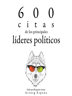 cover image of 600 citas de los principales líderes políticos